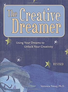 The Creative Dreamer : Using Your Dreams to Unlock Your Creativity