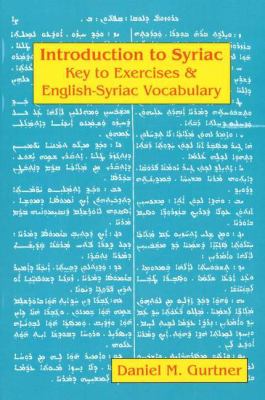 Key to Exercises for Wheeler M. Thackston's Introduction to Syriac and English-Syriac Vocabulary