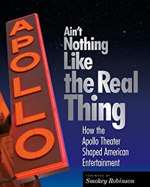 Ain't Nothing Like the Real Thing : The Apollo Theater and American Entertainment