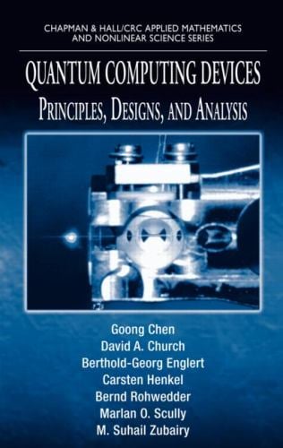 Quantum Computing Devices : Principles, Designs, and Analysis