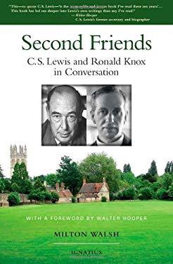 Second Friends : C. S. Lewis and Ronald Knox in Conversation