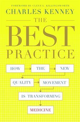 The Best Practice : How the New Quality Movement Is Transforming Medicine