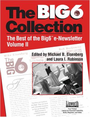 Big6 Collection: Best of the Big6 ENewsletter, Volume II II