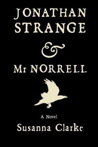 Jonathan Strange and Mr Norrell : A Novel
