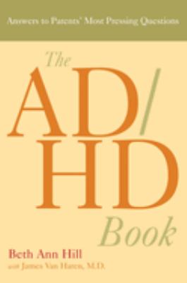 The ADHD Book : Answers to Parents' Most Pressing Questions