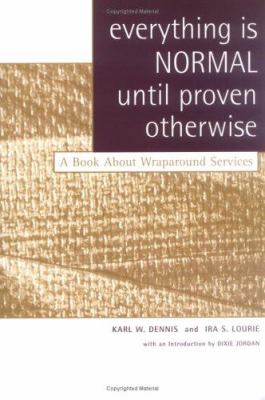 Everything Is Normal until Proven Otherwise : A Book about Wraparound Services