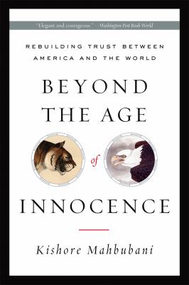Beyond the Age of Innocence : Rebuilding Trust Between America and the World