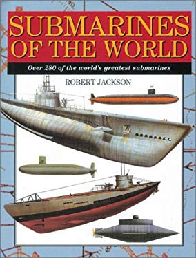 Submarines of the World : 280 of the World's Greatest Submarines