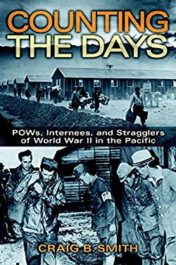 Counting the Days : POWs, Internees, and Stragglers of World War II in the Pacific