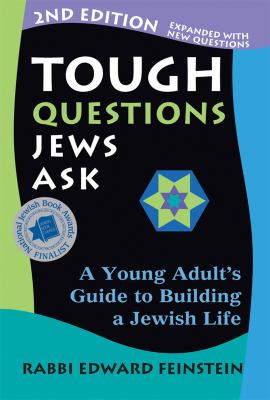 Tough Questions Jews Ask 2/e : A Young Adult's Guide to Building a Jewish Life