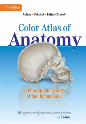Color Atlas of Anatomy : A Photographic Study of the Human Body