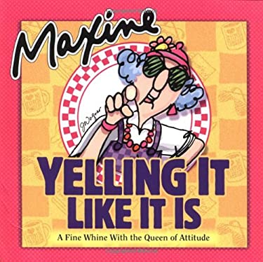 Maxine - Yelling it Like It Is : A Fine Whine with the Queen of Attitude