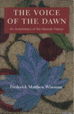 The Voice of the Dawn : An Autohistory of the Abenaki Nation