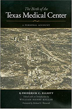 The Birth of the Texas Medical Center : A Personal Account
