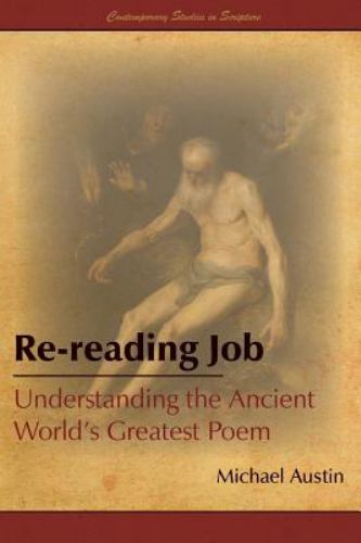 Rereading Job : Understanding the Ancient World's Greatest Poem