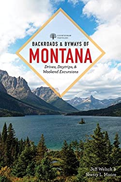 Backroads and Byways of Montana : Drives, Day Trips and Weekend Excursions
