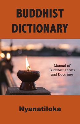Buddhist Dictionary : Manual of Buddhist Terms and Doctrines