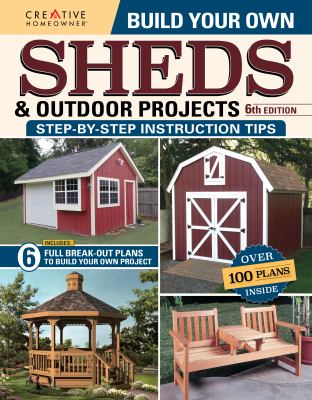 Build Your Own Sheds and Outdoor Projects Manual, Sixth Edition