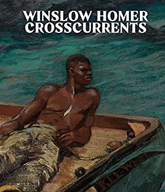 Winslow Homer : Crosscurrents