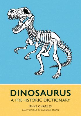 Dinosaurus : A Prehistoric Dictionary