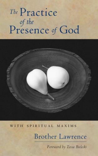 The Practice of the Presence of God : With Spiritual Maxims