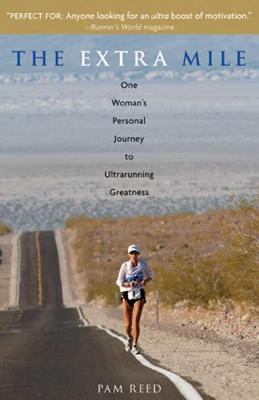 The Extra Mile : One Woman's Personal Journey to Ultrarunning Greatness