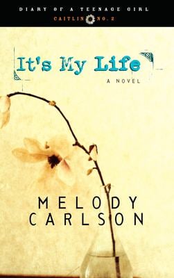 It's My Life : Caitlin: Book 2