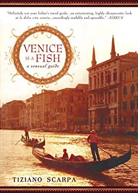 Venice Is a Fish : A Sensual Guide