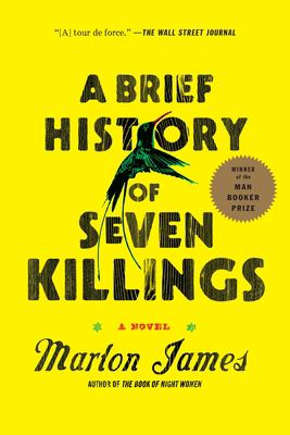 A Brief History of Seven Killings (Booker Prize Winner) : A Novel