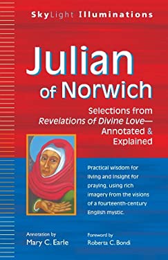 Julian of Norwich : Selections from Revelations of Divine Love--Annotated and Explained