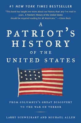 A Patriot's History of the United States : From Columbus's Great Discovery to the War on Terror