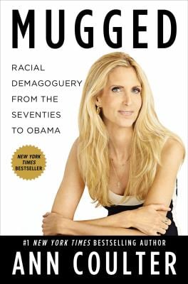 Mugged : Racial Demagoguery from the Seventies to Obama