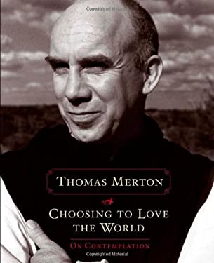Choosing to Love the World : On Contemplation
