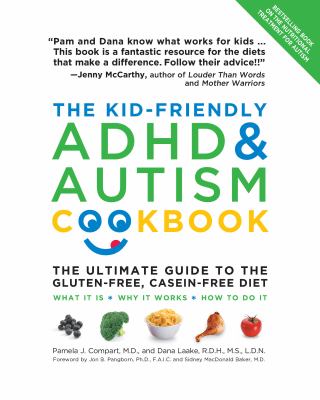 The Kid-Friendly ADHD and Autism Cookbook, Updated and Revised : The Ultimate Guide to the Gluten-Free, Casein-Free Diet