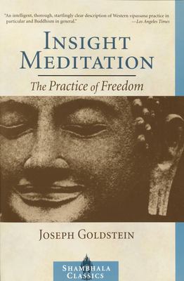 Insight Meditation : The Practice of Freedom