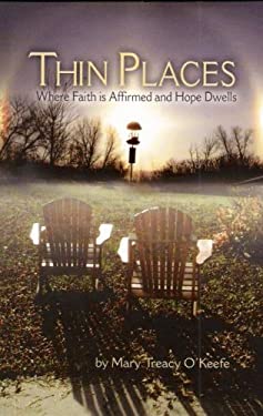 Thin Places : Where Faith Is Affirmed and Hope Dwells