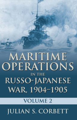 Maritime Operations in the Russo-Japanese War, 1904-1905 : Volume Two