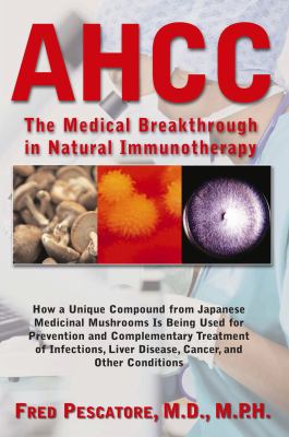 Ahcc : The Medical Breakthrough in Natural Immunotherapy