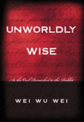 Unworldly Wise : As the Owl Remarked to the Rabbit