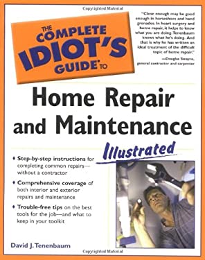 Home Repair and Maintenance - The Complete Idiot's Guide