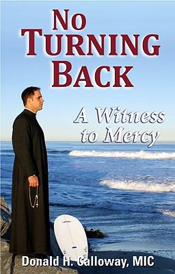 No Turning Back : A Witness to Mercy