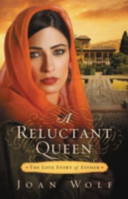 A Reluctant Queen : The Love Story of Esther