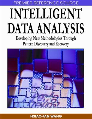 Intelligent Data Analysis : Developing New Methodologies Through Pattern Discovery and Recovery
