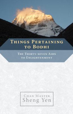 Things Pertaining to Bodhi : The Thirty-Seven AIDS to Enlightenment