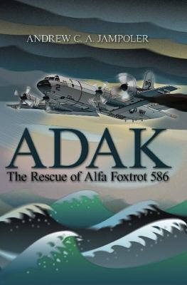 Adak : The Rescue of Alfa Foxtrot 586