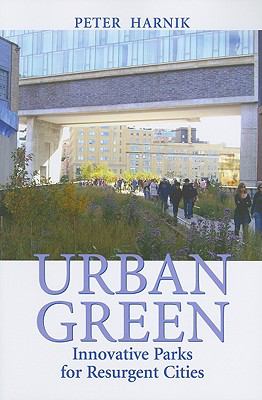 Urban Green : Innovative Parks for Resurgent Cities