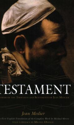 Testament : Memoir of the Thoughts and Sentiments of Jean Meslier