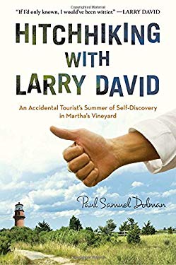 Hitchhiking with Larry David : An Accidental Tourist's Summer of Self-Discovery in Martha's Vineyard