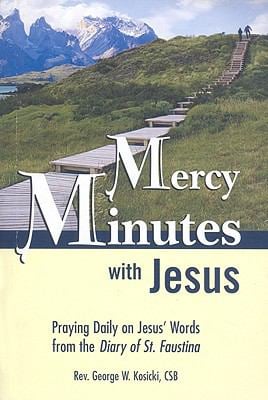 Mercy Minutes with Jesus : Praying Daily on Jesus's Words from the Diary of St. Faustina