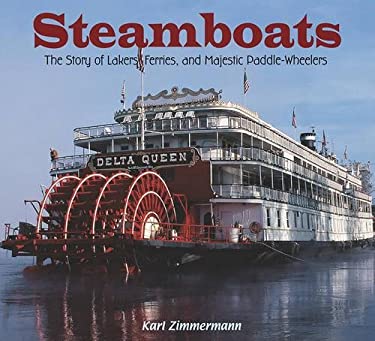 Steamboats : The Story of Lakers, Ferries, and Majestic Paddle-Wheelers